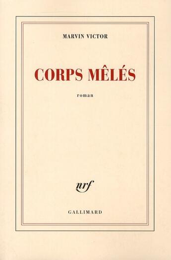 Couverture du livre « Corps mêlés » de Marvin Victor aux éditions Gallimard