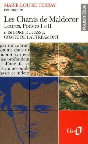 Couverture du livre « Les Chants de Maldoror - Lettres - Poésies I et II d'Isidore Ducasse, comte de Lautréamont (Essai et dossier) » de Marie-Louise Terray aux éditions Folio