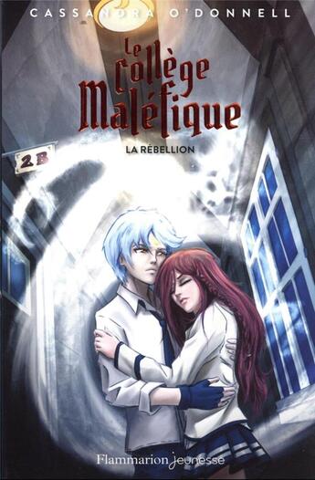 Couverture du livre « Le collège maléfique Tome 4 : la rébellion » de Cassandra O'Donnell aux éditions Flammarion Jeunesse