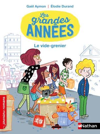 Couverture du livre « Les grandes années : le vide-grenier » de Gael Aymon et Elodie Durand aux éditions Nathan