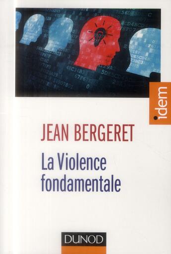 Couverture du livre « La violence fondamentale (3e édition) » de Jean Bergeret aux éditions Dunod