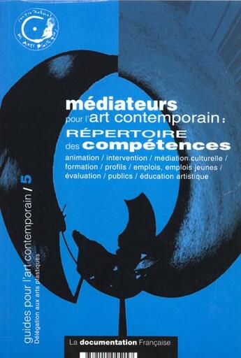 Couverture du livre « Mediateurs pour l'art contemporain ; un repertoire des competences » de  aux éditions Documentation Francaise