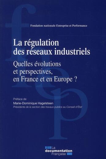 Couverture du livre « La régulation des réseaux industriels ; quelles évolutions et perspectives, en France et en Europe ? » de  aux éditions Documentation Francaise