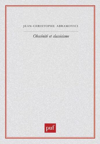 Couverture du livre « Obscénité et classicisme » de Jean-Christophe Abramovici aux éditions Puf