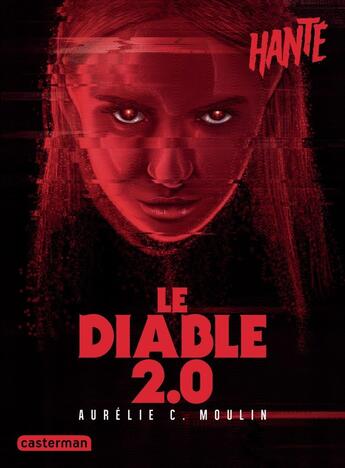 Couverture du livre « Hanté - Le Diable 2.0 » de Aurélie C. Moulin aux éditions Casterman