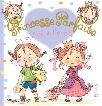 Couverture du livre « Princesse parfaite Tome 26 : Zoé à l'école » de Fabienne Blanchut et Camille Dubois et Jacques Beaumont aux éditions Fleurus