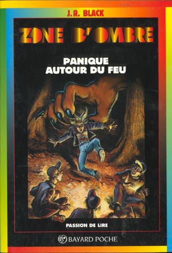 Couverture du livre « Zone d'ombre ; panique autour du feu » de J-R Black aux éditions Bayard Jeunesse