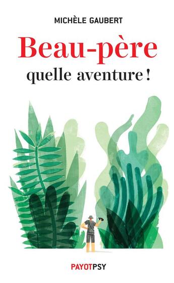 Couverture du livre « Beau-père, quelle aventure ! » de Michele Gaubert aux éditions Payot