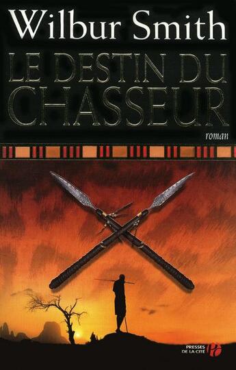 Couverture du livre « Le destin du chasseur » de Wilbur Smith aux éditions Presses De La Cite