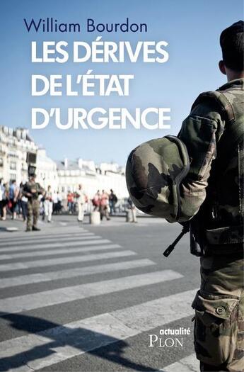 Couverture du livre « Les dérives de l'état d'urgence » de William Bourdon aux éditions Plon