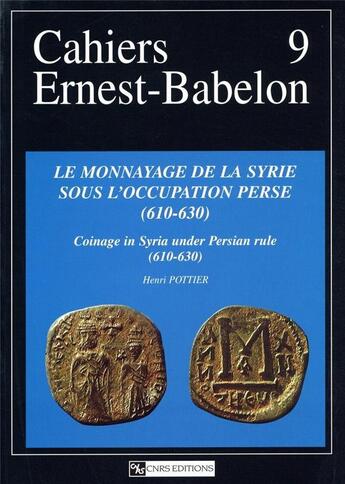 Couverture du livre « LE MONNAYAGE DE LA SYRIE SOUS L'OCCUPATION PERSE 610-630 » de  aux éditions Cnrs