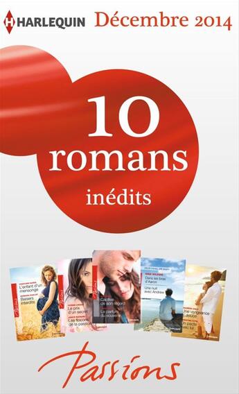 Couverture du livre « 10 romans Passions inédits (nº506 à 510 - décembre 2014) » de  aux éditions Harlequin