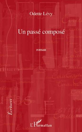 Couverture du livre « Un passé composé » de Odette Levy aux éditions L'harmattan