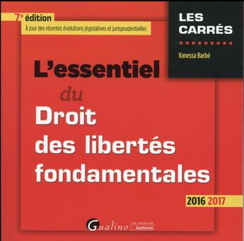 Couverture du livre « L'essentiel du droit des libertés fondamentales (édition 2016/2017) » de Vanessa Barbe aux éditions Gualino