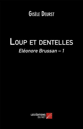 Couverture du livre « Loup Et Dentelles » de Gisele Deurst aux éditions Editions Du Net