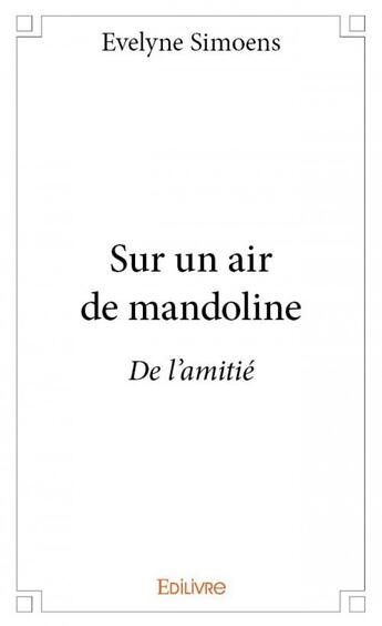 Couverture du livre « Sur un air de mandoline » de Evelyne Simoens aux éditions Edilivre