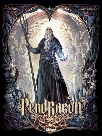 Couverture du livre « Pendragon Tome 2 : Le conseil des Rois » de Jerome Le Gris et Paolo Martinello et Benoit Dellac aux éditions Glenat