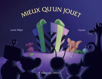 Couverture du livre « Mieux qu'un jouet » de Liena Major et Gynux aux éditions Balivernes