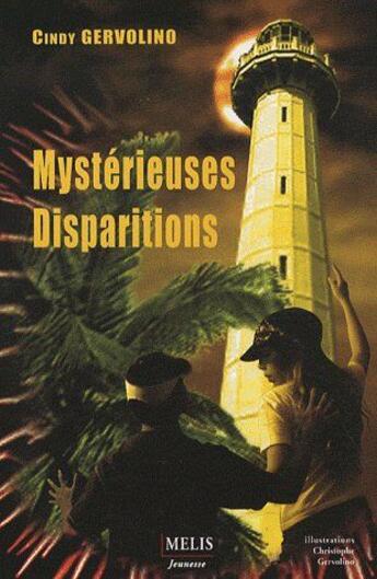 Couverture du livre « Mysterieuses Disparitions » de Cindy Gervolino aux éditions Melis