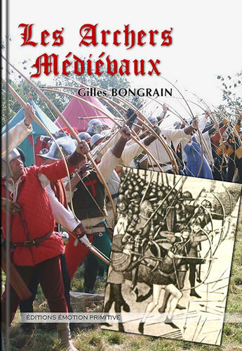 Couverture du livre « Les archers médiévaux » de Gilles Bongrain aux éditions Emotion Primitive