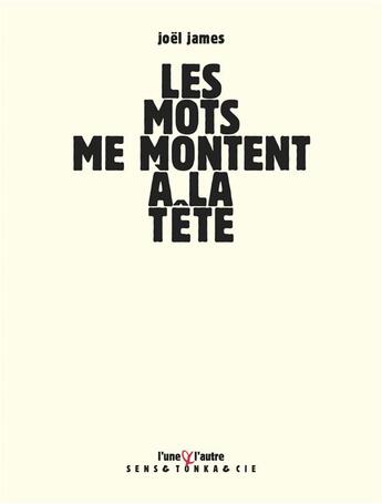 Couverture du livre « Les mots me montent à la tête » de Joel James aux éditions L'une Et L'autre