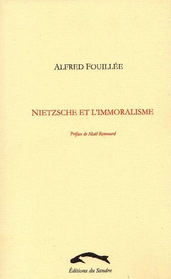 Couverture du livre « Nietzsche et l'immoralisme » de Alfred Fouillée aux éditions Editions Du Sandre