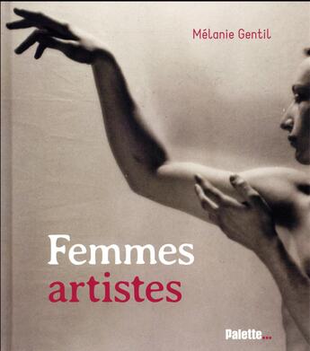 Couverture du livre « Femmes artistes » de Melanie Gentil aux éditions Palette