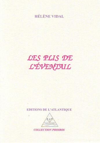 Couverture du livre « Les plis de l'éventail » de Helene Vidal aux éditions Editions De L'atlantique