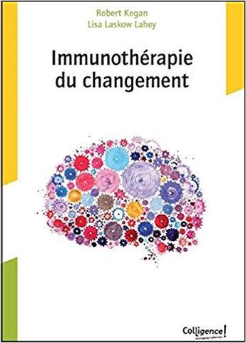 Couverture du livre « Immunothérapie du changement » de Robert Kegan et Lisa Lahey Laskow aux éditions Yves Michel