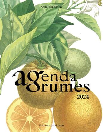 Couverture du livre « Agenda des agrumes » de Anne-Sophie Pic aux éditions La Maison