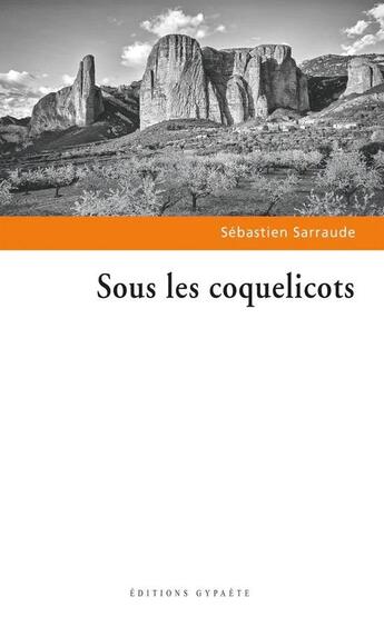 Couverture du livre « Sous les coquelicots » de Sebastien Sarraude aux éditions Gypaete