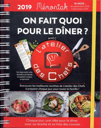 Couverture du livre « Mémoniak ; on fait quoi pour le dîner avec l'atelier des chefs ? (édition 2018/2019) » de L'Atelier Des Chefs aux éditions Editions 365