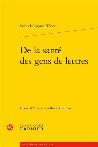 Couverture du livre « De la santé des gens de lettres » de Samuel Auguste Andre Davi Tissot aux éditions Classiques Garnier