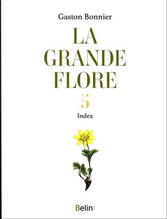 Couverture du livre « La grande flore en couleurs Tome 5 : index » de Gaston Bonnier aux éditions Belin