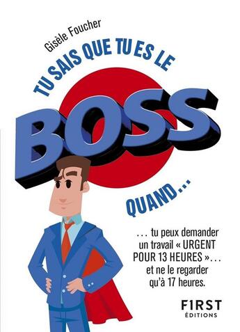 Couverture du livre « Tu sais que tu es le boss quand ? » de Gisele Foucher aux éditions First