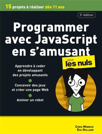 Couverture du livre « Programmer avec javascript en s'amusant pour les nuls (3e édition) » de Chris Minnick et Eva Holland aux éditions First Interactive