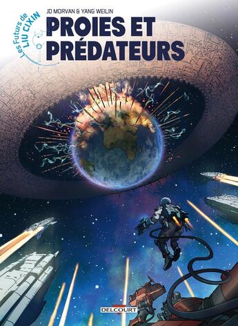 Couverture du livre « Les futurs de Liu Cixin Tome 6 : proies et prédateurs » de Jean-David Morvan et Yang Weilin aux éditions Delcourt