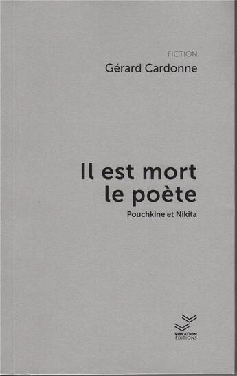 Couverture du livre « Il est mort le poète » de Gerard Cardonne aux éditions Vibration