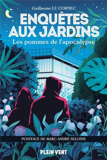 Couverture du livre « Enquêtes aux jardins Tome 2 : Les pommes de l'apocalypse » de Le Cornec Guillaume aux éditions Plein Vent