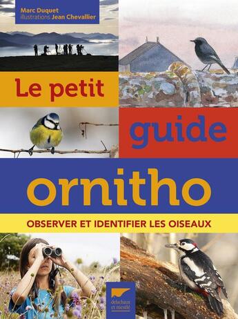 Couverture du livre « Le petit guide ornitho ; observer et identifier les oiseaux » de Jean Chevallier et Marc Duquet aux éditions Delachaux & Niestle