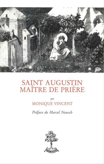 Couverture du livre « Saint augustin, maitre de priere d'apres les enarrationes in psalmos » de Monique Vincent aux éditions Beauchesne Editeur