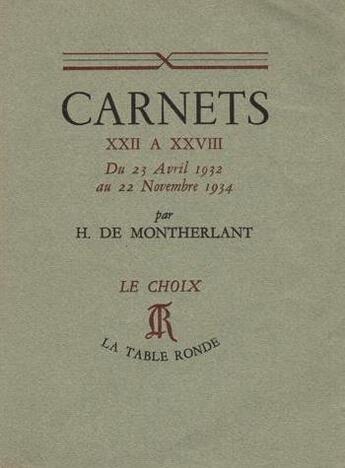 Couverture du livre « Carnets xxii a xxviii - du 22 avril 1932 au 22 novembre 1934 » de Henry De Montherlant aux éditions Table Ronde