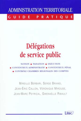 Couverture du livre « Delegations de service public notion, passation, execution, contentieux administratifs, contentieux » de Ribault Gwenaelle aux éditions Lexisnexis