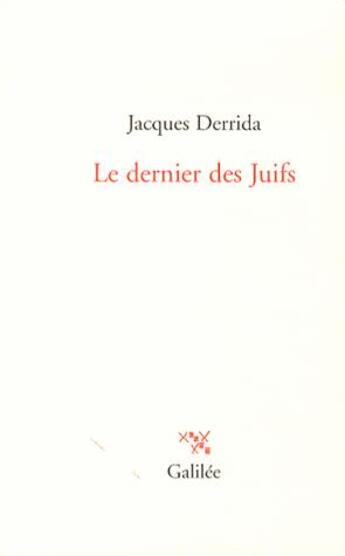 Couverture du livre « Le dernier des juifs » de Jacques Derrida aux éditions Galilee