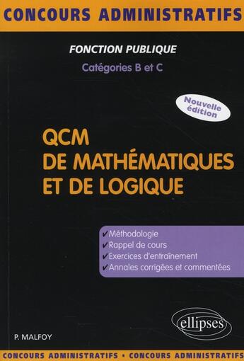 Couverture du livre « QCM de mathématiques et de logique ; méthodologie rappel de cours exercices annales » de Malfoy aux éditions Ellipses