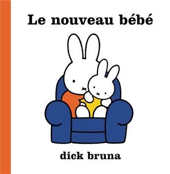 Couverture du livre « Le nouveau bébé » de Dick Bruna aux éditions La Martiniere Jeunesse