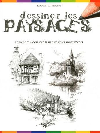 Couverture du livre « Dessiner les paysages ; apprendre à dessiner la nature et les monuments » de Severino Baraldi et M. Franchini aux éditions De Vecchi