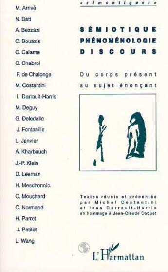 Couverture du livre « Semiotique, phenomenologie, discours - du corps present au sujet enoncant » de Michel Costantini aux éditions L'harmattan