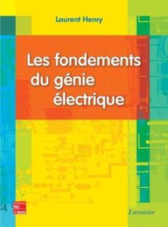 Couverture du livre « Les fondements du génie électrique » de Henry aux éditions Tec Et Doc