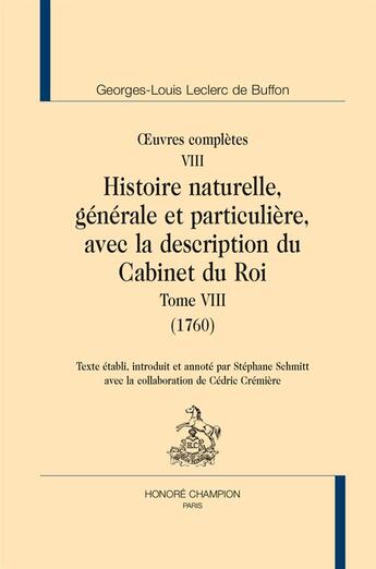 Couverture du livre « Oeuvres complètes Tome 8 ; histoire naturelle Tome 8 » de Georges-Louis Leclerc Buffon aux éditions Honore Champion